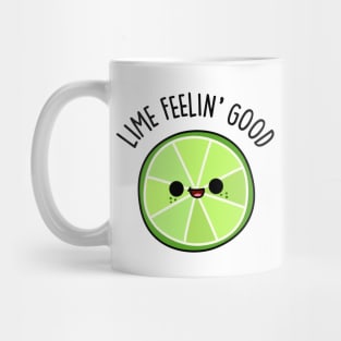 Lime Feeling Good Cute Lime Pun Mug